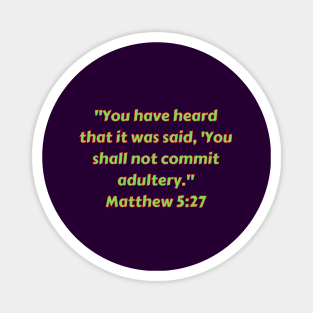 Bible Verse Matthew 5:27 Magnet